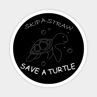 Skip a Straw Save a Turtle Anti Plastic - Black Shirt (In Front & Back) Magnet